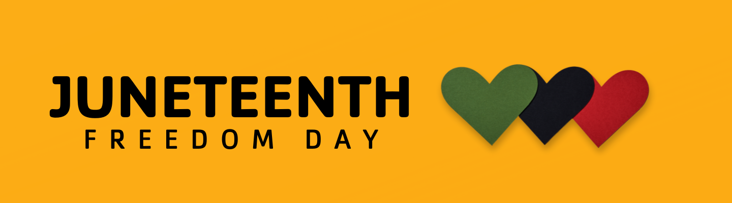 Yellow background with the words Juneteenth Freedom Day. To the right of the words, there are overlapping green, black and red hearts.